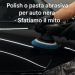Polish Auto Nera: Guida Completa alla Lucidatura Professionale (2025)